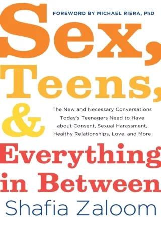 [READ DOWNLOAD] Sex, Teens, and Everything in Between: The New and Necessary Conversations