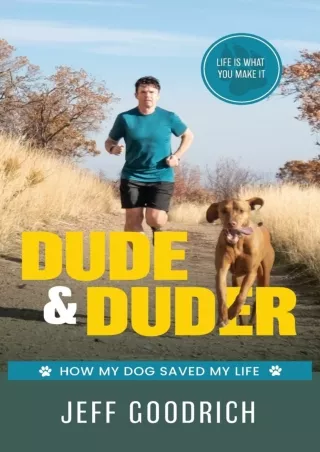 $PDF$/READ/DOWNLOAD Dude and Duder: How My Dog Saved My Life