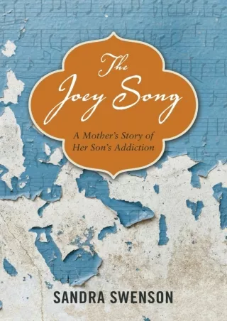 PDF/READ The Joey Song: A Mother's Story of Her Son's Addiction