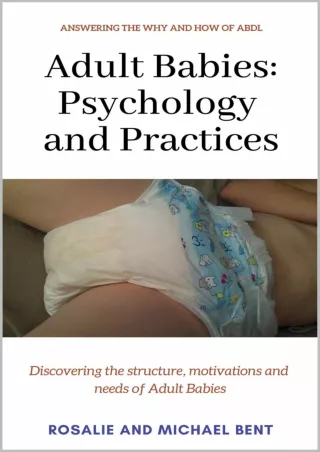 READ [PDF] Adult Babies: Psychology and Practices: Discovering the structure, motivations