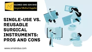 SINGLE-USE VS. REUSABLE SURGICAL INSTRUMENTS PROS AND CONS