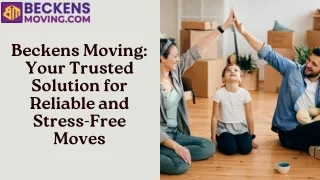 Beckens Moving Your Trusted Solution for Reliable and Stress-Free Moves