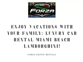 Enjoy Vacations With Your Family Luxury Car Rental Miami Beach Lamborghini!