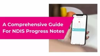 A Comprehensive Guide For NDIS Progress Notes