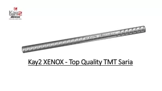 Kay2 XENOX - Best TMT Bar