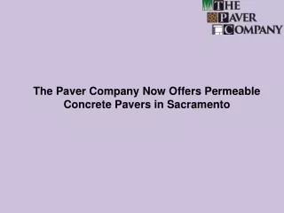 The Paver Company Now Offers Permeable Concrete Pavers in Sacramento