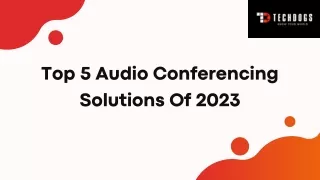 Top 5 Audio Conferencing Solutions Of 2023 - TechDogs