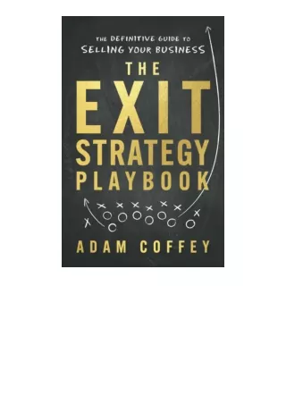 Download The Exitstrategy Playbook The Definitive Guide To Selling Your Business