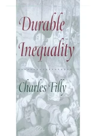 [PDF READ ONLINE] [READ DOWNLOAD]  Durable Inequality (Irene Flecknoe Ross Lectu