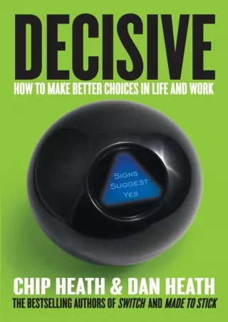 READ [PDF] [PDF READ ONLINE]  Decisive: How to Make Better Choices in Life and W