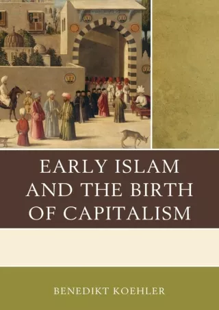 [READ DOWNLOAD] get [PDF] Download Early Islam and the Birth of Capitalism epub