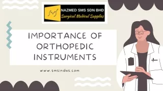 IMPORTANCE OF ORTHOPEDIC INSTRUMENTS