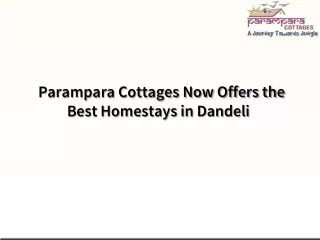 Parampara Cottages Now Offers the Best Homestays in Dandeli