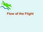 Flow of the Flight