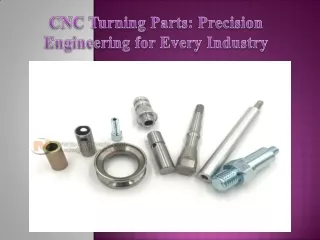 CNC Turning Parts Precision Engineering for Every Industry