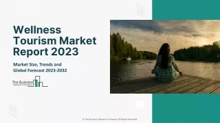 Wellness Tourism Market Size, Share, Growth Factors And Trends Report 2032