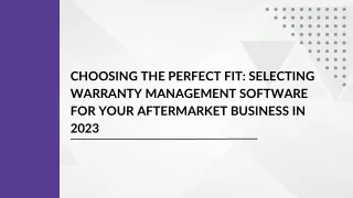 Choosing the Perfect Fit Selecting Warranty Management Software for Your Aftermarket Business in 2023