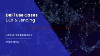 DeFi Series – Webinar 3 – The DeFi Use Cases (DEX, Lending)