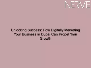 Unlocking Success How Digitally Marketing Your Business in Dubai Can Propel Your Growth