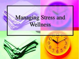 Managing Stress and Wellness