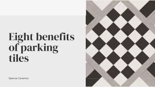 Eight benefits of parking tiles- Spenza ceramics