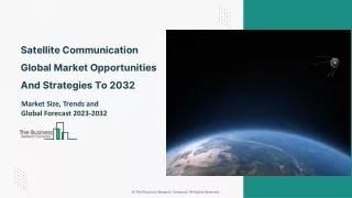 Satellite Communication Market Overview And Forecast To 2032