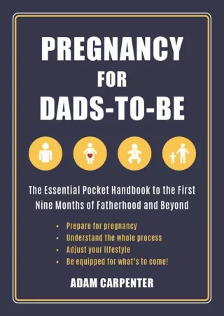 PDF/READ Pregnancy for Dads-to-Be: The Essential Pocket Handbook to the First Nine