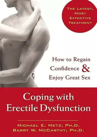 [PDF READ ONLINE] Coping with Erectile Dysfunction: How to Regain Confidence and Enjoy Great Sex