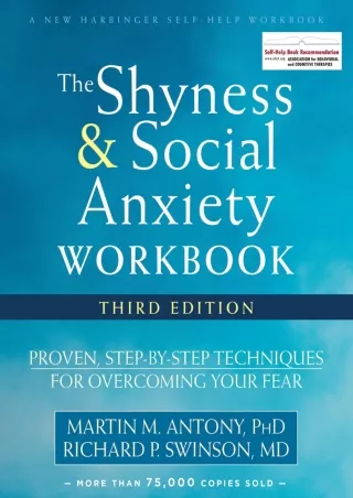 [READ DOWNLOAD] The Shyness and Social Anxiety Workbook: Proven, Step-by-Step Techniques for