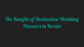 The Benefits of Destination Wedding Planners in Kerala