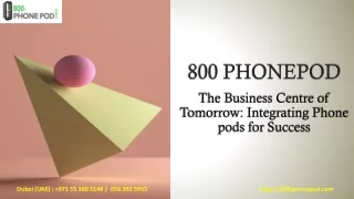 The Business Centre of Tomorrow Integrating Phone pods for Success - 800Phonepod