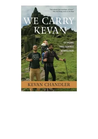 Kindle online PDF We Carry Kevan Six Friends Three Countries No Wheelchair free