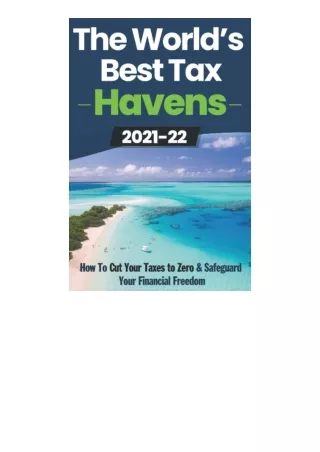 Download PDF The Worlds Best Tax Havens How To Cut Your Taxes To Zero And Safegu