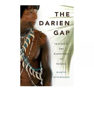 Download The Darien Gap Travels In The Rainforest Of Panama free acces