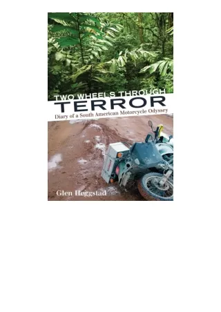 PDF read online Two Wheels Through Terror Diary Of A South American Motorcycle O