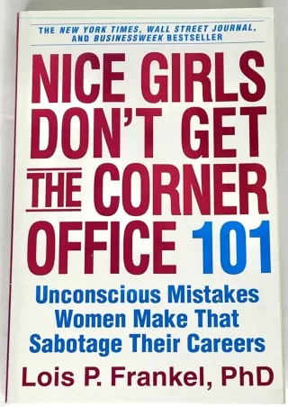 PDF_ PDF/READ/DOWNLOAD  Nice Girls Don't Get the Corner Office: 101 Unconscious