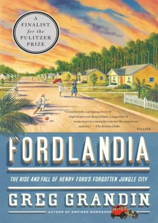 get [PDF] Download [PDF] DOWNLOAD  Fordlandia: The Rise and Fall of Henry Ford's