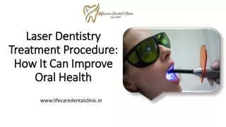 Experience Advanced Laser Dentistry Treatment Procedure | LifecareDental