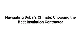 Navigating Dubai's Climate_ Choosing the Best Insulation Contractor