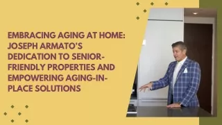 Embracing Aging at Home Joseph Armato’s Dedication to Senior-Friendly Properties and Empowering Aging-in-Place Solutions