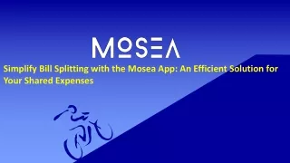 Simplify Bill Splitting with the Mosea App: An Efficient Solution for Your Share