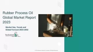Rubber Process Oil Market Size, Outlook And Industry Analysis Report To 2032