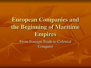 European Companies and the Beginning of Maritime Empires