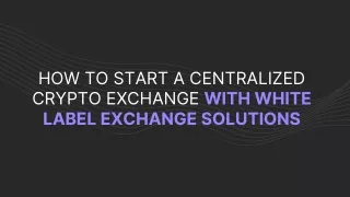 How to Start a Centralized Crypto Exchange with White Label Exchange Solutions