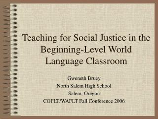 Teaching for Social Justice in the Beginning-Level World Language Classroom