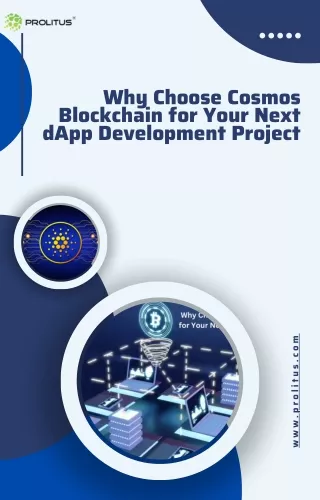 Why Choose Cosmos Blockchain for Your Next dApp Development Project