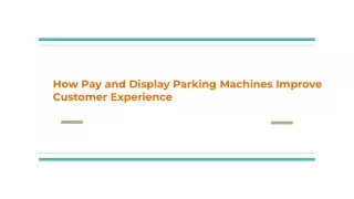 How Pay and Display Parking Machines Improve Customer Experience