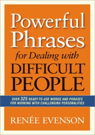 PDF_ Read ebook [PDF]  Powerful Phrases for Dealing with Difficult People full