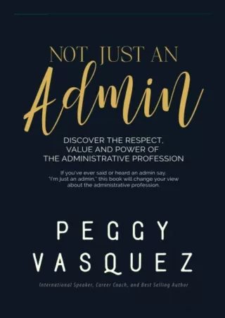 PDF/READ/DOWNLOAD [PDF] DOWNLOAD  NOT, Just an Admin: Discover the Respect, Valu