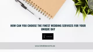 How Can You Choose the Finest Wedding Services for Your Unique Day